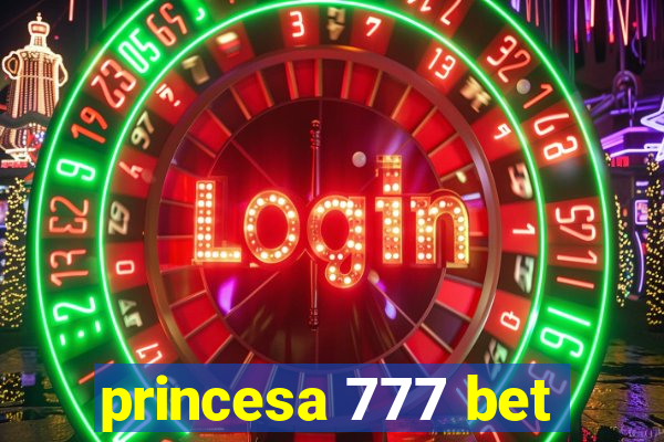 princesa 777 bet